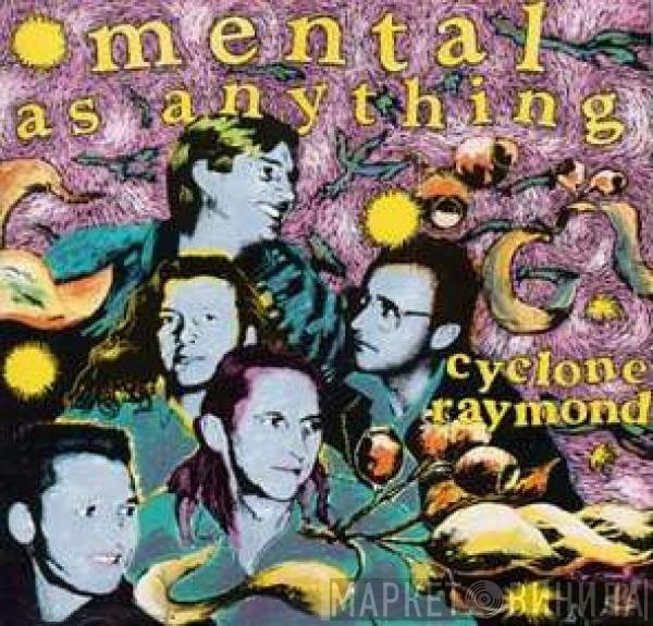 Mental As Anything  - Cyclone Raymond