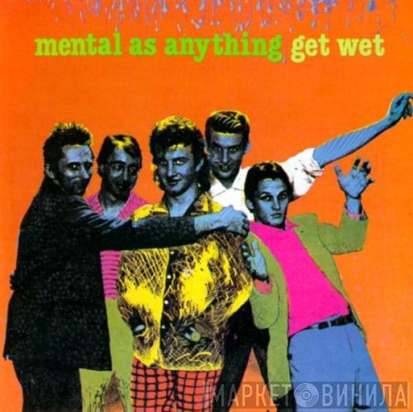 Mental As Anything  - Get Wet