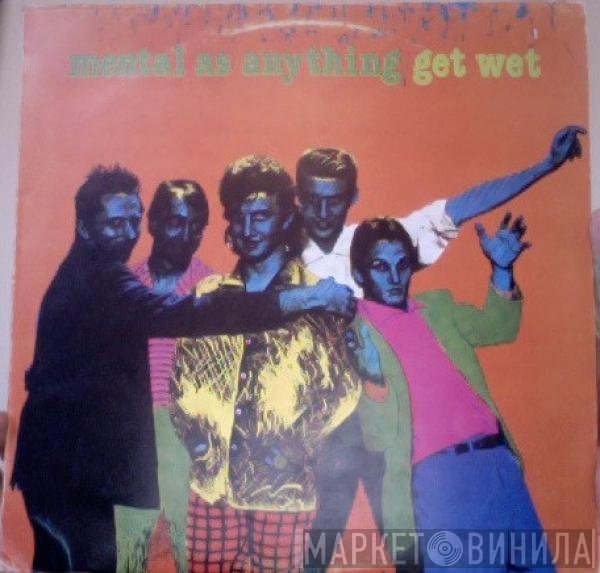 Mental As Anything  - Get Wet