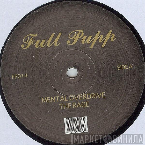 Mental Overdrive - The Rage / Wotta