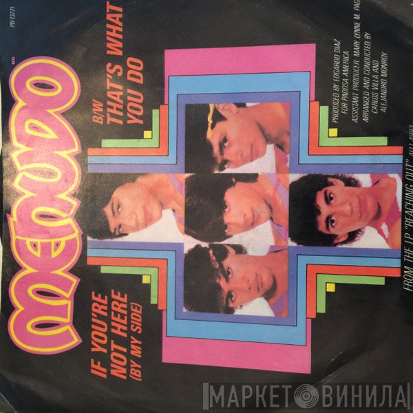 Menudo - If You're Not Here (By My Side) / That's What You Do