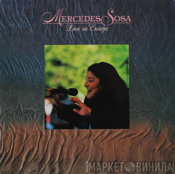 Mercedes Sosa  - Live In Europe