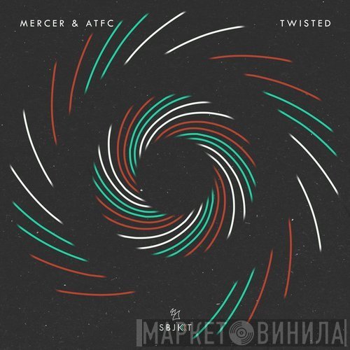 Mercer  & ATFC  - Twisted