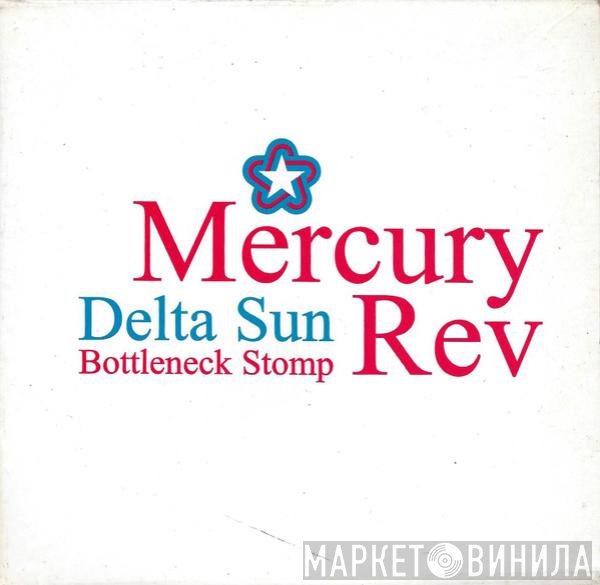 Mercury Rev - Delta Sun Bottleneck Stomp