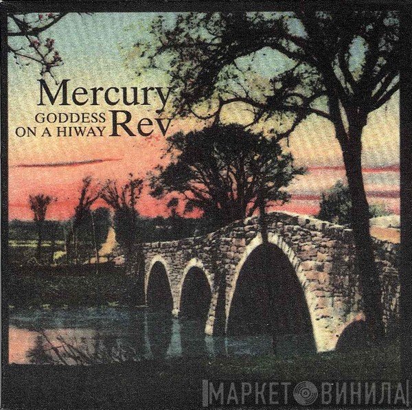 Mercury Rev - Goddess On A Hiway