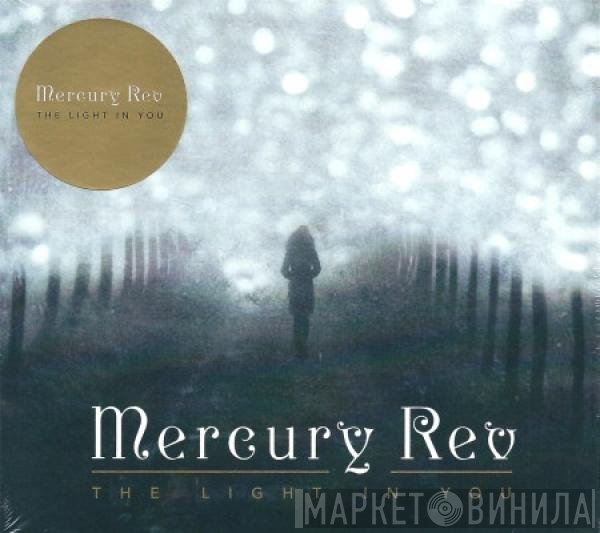 Mercury Rev  - The Light In You