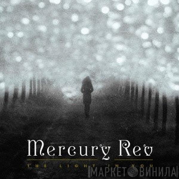 Mercury Rev  - The Light In You