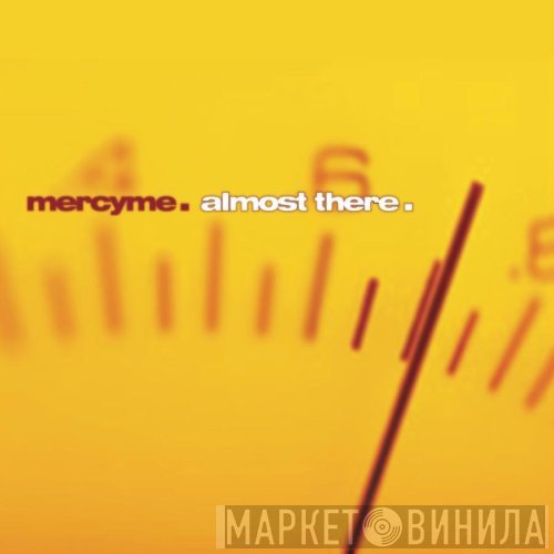 MercyMe  - Almost There