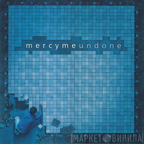 MercyMe  - Undone