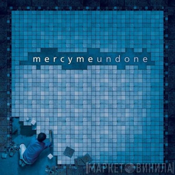 MercyMe  - Undone