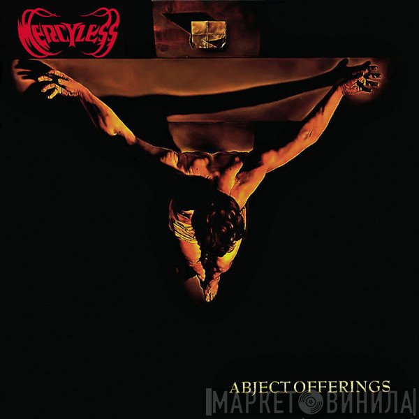 Mercyless  - Abject Offerings