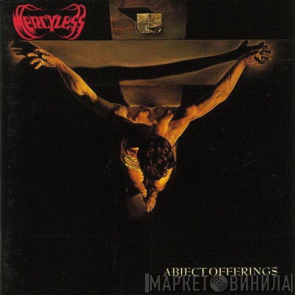 Mercyless  - Abject Offerings