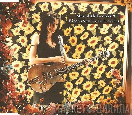 Meredith Brooks - Bitch (Nothing In Between)