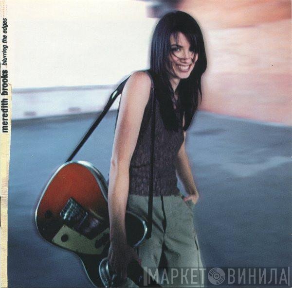 Meredith Brooks  - Blurring The Edges