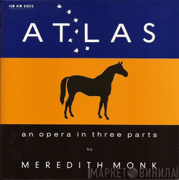 Meredith Monk  - Atlas - An Opera In Three Parts