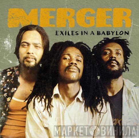 Merger   - Exiles In A Babylon