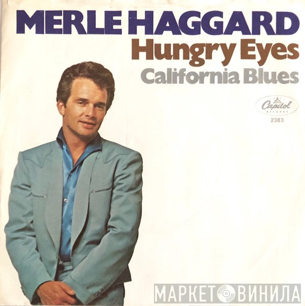Merle Haggard, The Strangers  - Hungry Eyes / California Blues