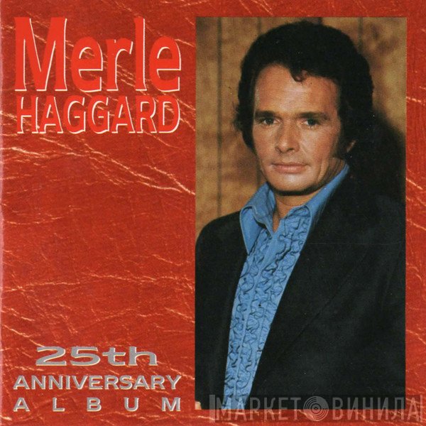 Merle Haggard - 25th Anniversary Album