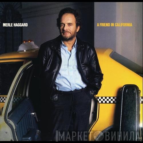 Merle Haggard  - A Friend In California