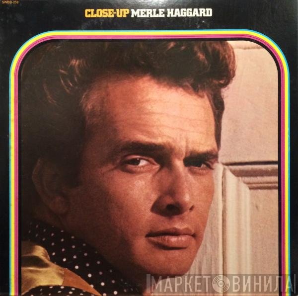Merle Haggard And The Strangers   - Close-Up Merle Haggard