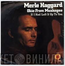 Merle Haggard And The Strangers   - Okie From Muskogee