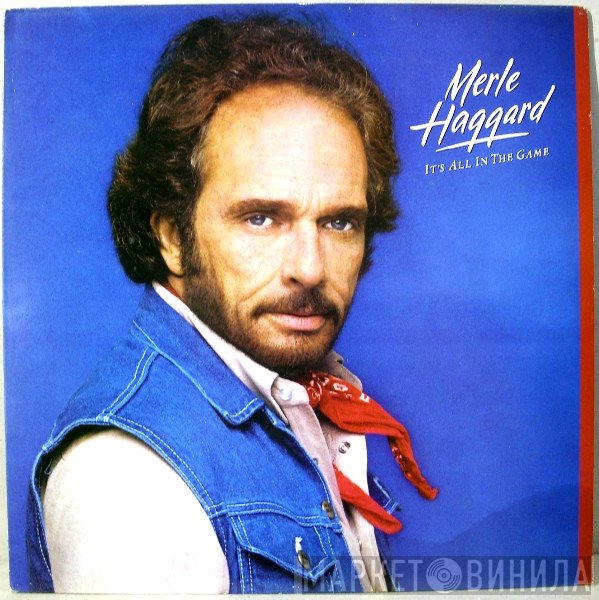 Merle Haggard - It's All In The Game