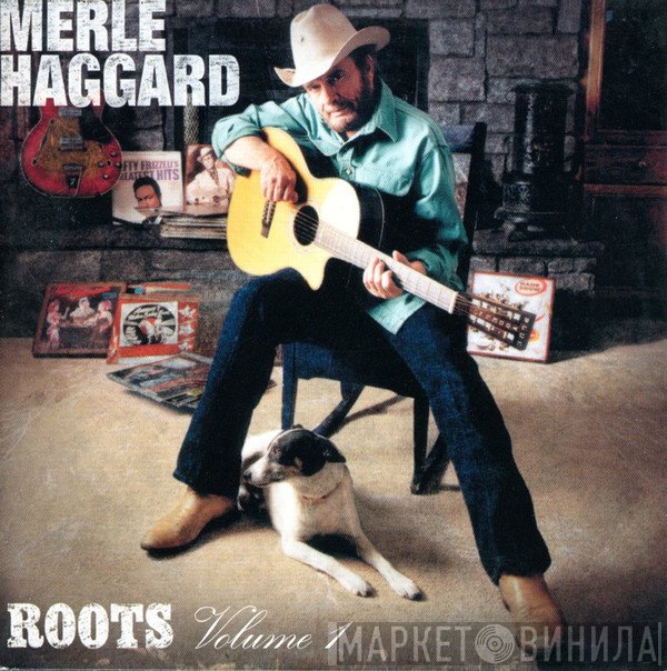 Merle Haggard - Roots Volume 1