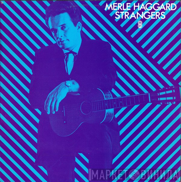 Merle Haggard  - Strangers