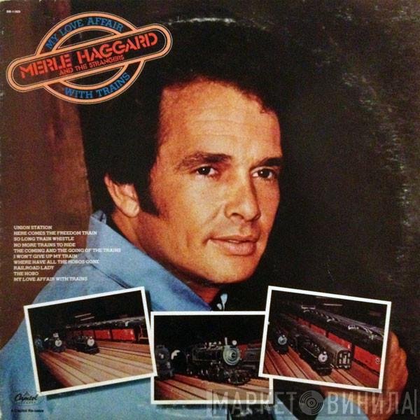 Merle Haggard, The Strangers  - My Love Affair With Trains