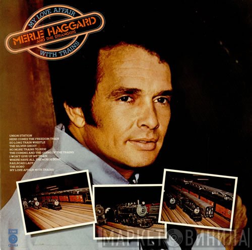 Merle Haggard, The Strangers  - My Love Affair With Trains
