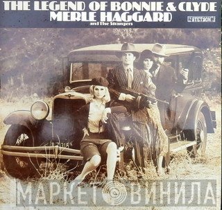 Merle Haggard, The Strangers  - The Legend Of Bonnie & Clyde