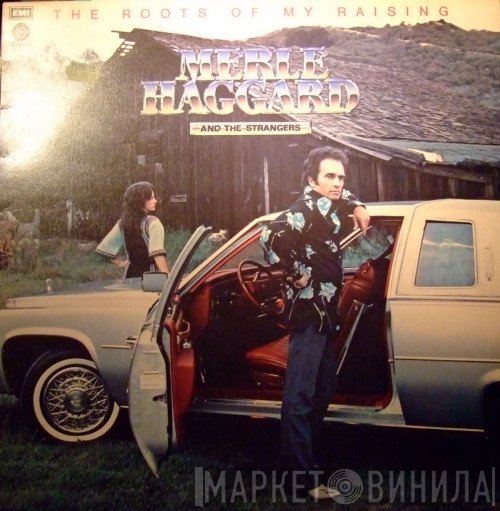 Merle Haggard, The Strangers  - The Roots Of My Raising
