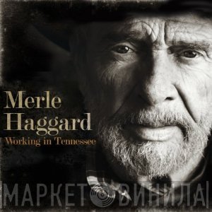 Merle Haggard  - Working In Tennessee
