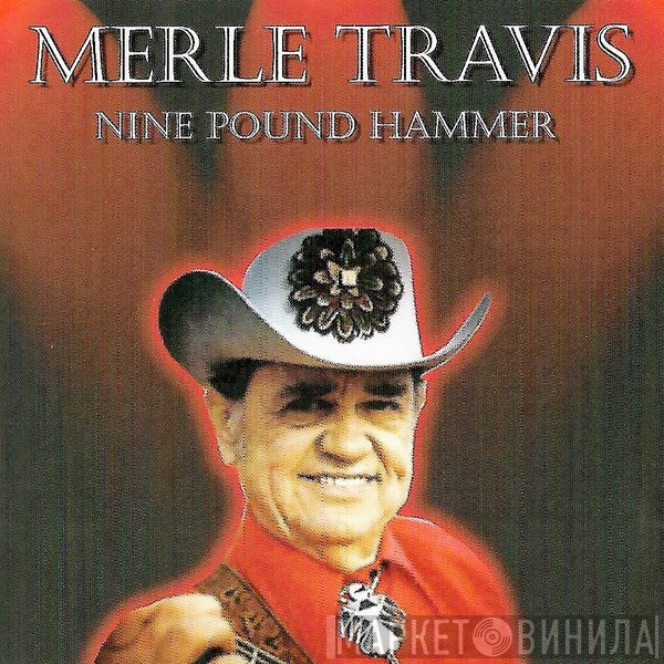 Merle Travis - NinePound Hammer
