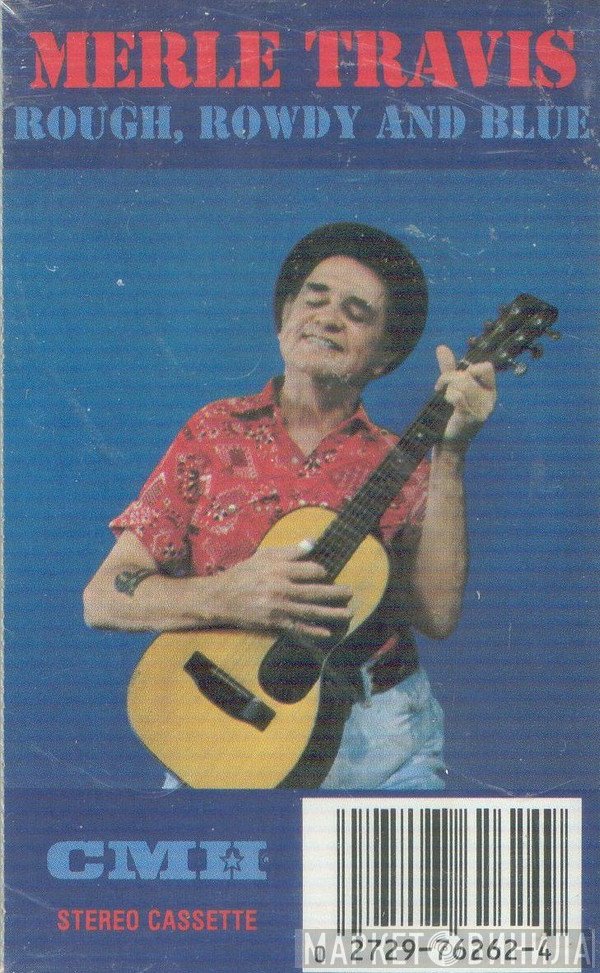 Merle Travis  - Rough, Rowdy And Blue