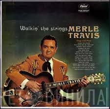 Merle Travis  - Walkin' The Strings