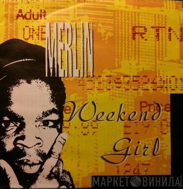 Merlin  - Weekend Girl