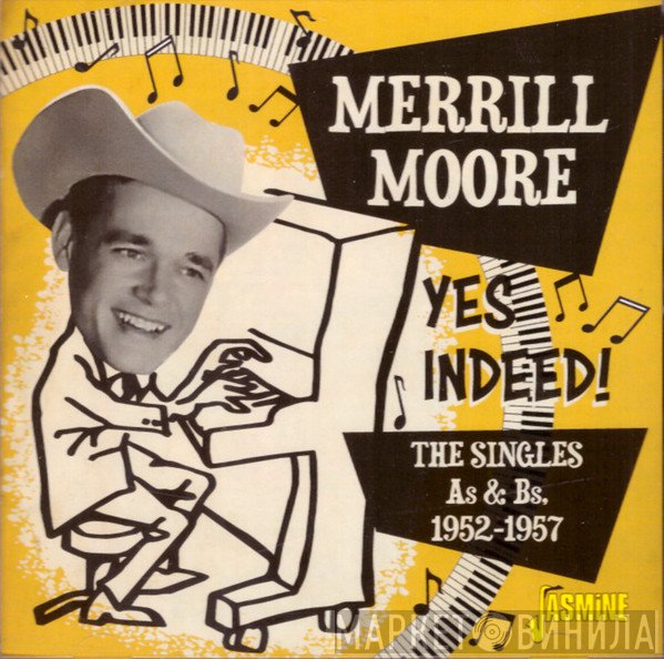 Merrill Moore - Yes Indeed! - The Singles As & Bs 1952-1957