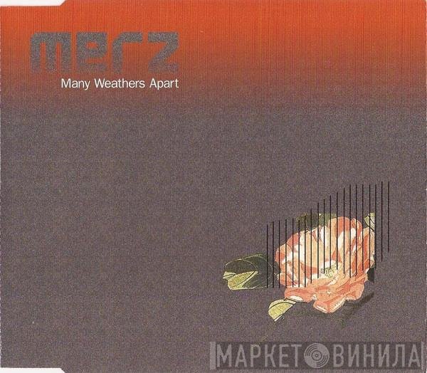 Merz - Many Weathers Apart
