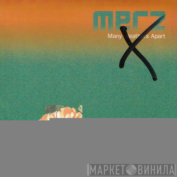 Merz - Many Weathers Apart