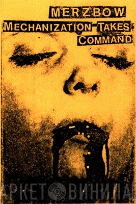 Merzbow  - Mechanization Takes Command