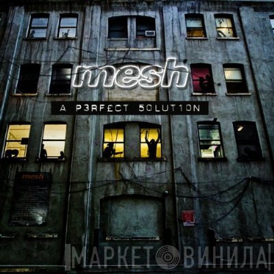 Mesh   - A Perfect Solution