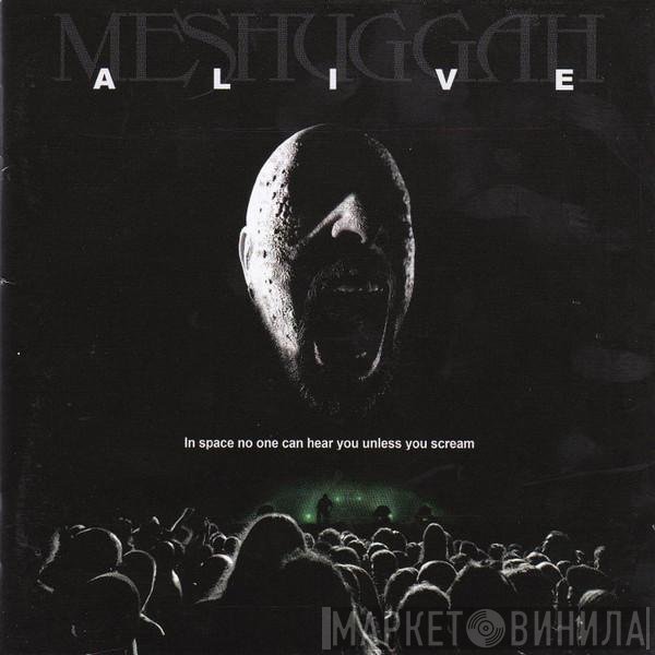 Meshuggah  - Alive