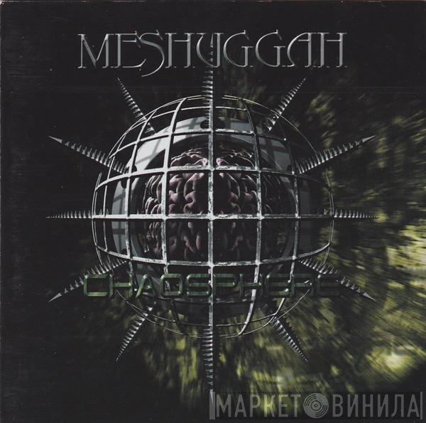 Meshuggah  - Chaosphere