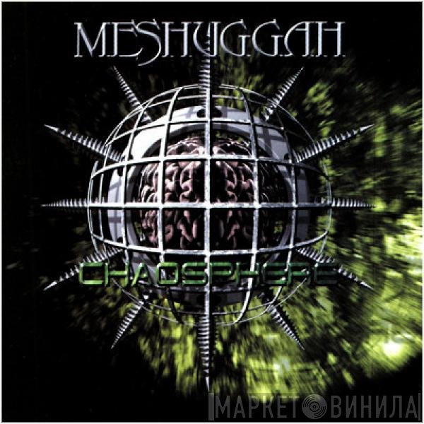 Meshuggah  - Chaosphere