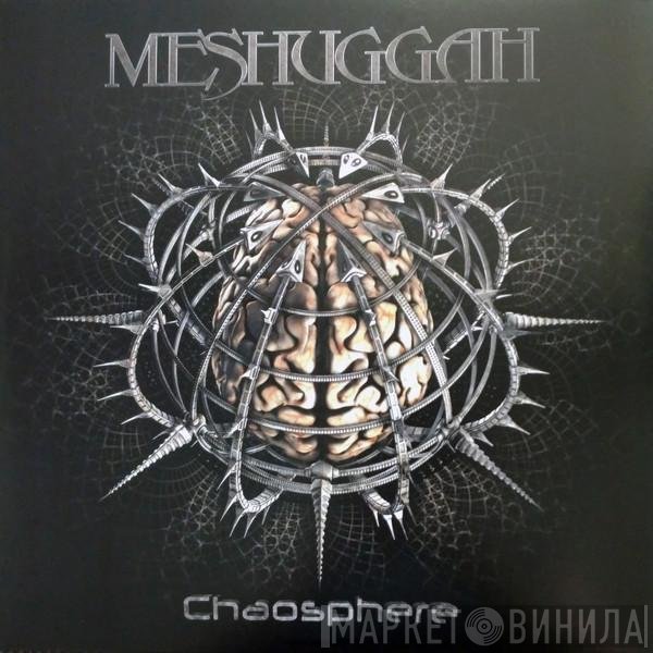 Meshuggah  - Chaosphere