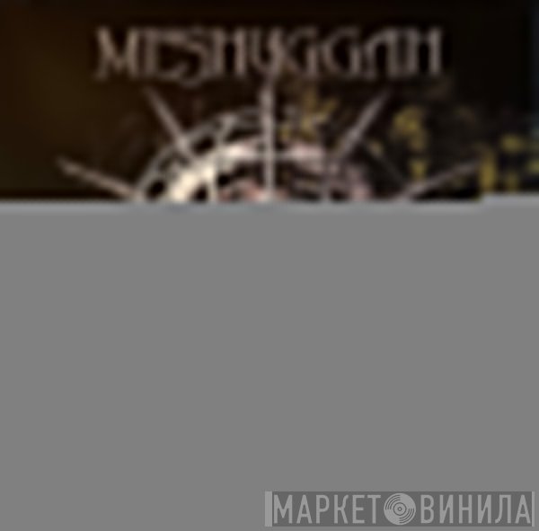 Meshuggah - Chaosphere