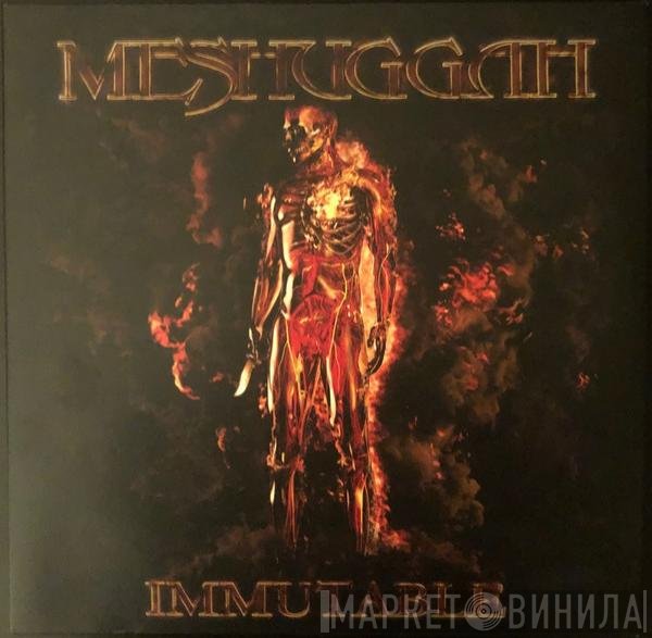 Meshuggah  - Immutable