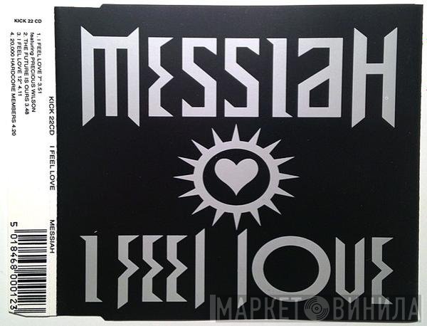 Messiah - I Feel Love