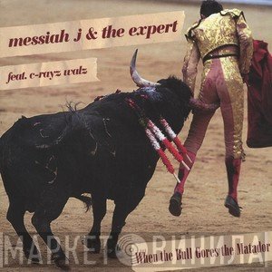 Messiah J & The Expert - Whe The Bull Gores The Matador